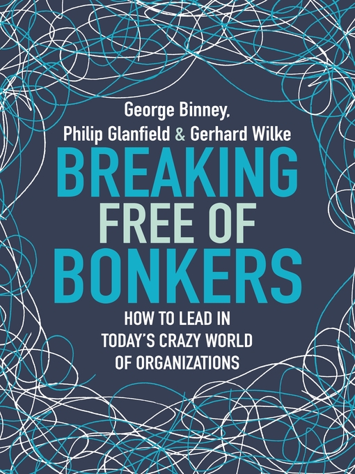 Title details for Breaking Free of Bonkers by George Binney - Available